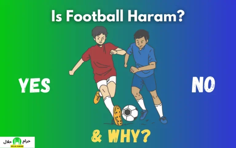 Is Football Haram Or Halal In Islam? (Soccer)