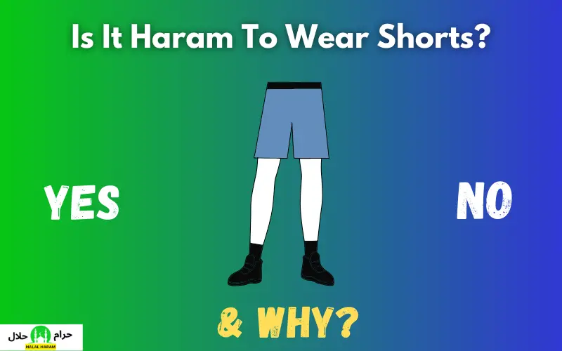 Is It Haram To Wear Shorts