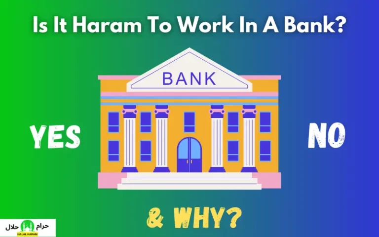 Is It Haram To Work In A Bank? (Islamic Ruling)